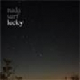 Lucky // Nadia Surf
