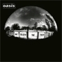Don’t Believe The Truth // Oasis